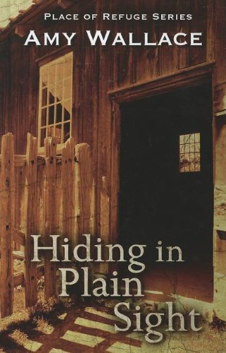 9781410450807: Hiding In Plain Sight (Thorndike Press Large Print Christian Mystery: Place of Refuge)