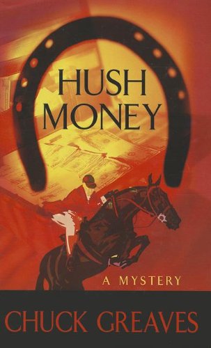 Hush Money (Thorndike Press Large Print Reviewers' Choice) - Greaves, Chuck