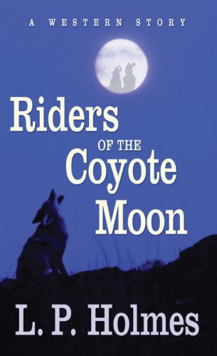 Beispielbild fr Riders of the Coyote Moon : A Western Story zum Verkauf von Better World Books