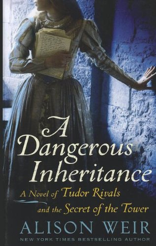 9781410452306: A Dangerous Inheritance: A Novel of Tudor Rivals and the Secret of the Tower (Thorndike Press Large Print Historical Fiction)