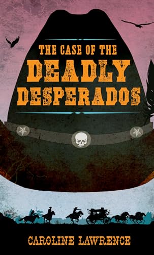 The Case Of The Deadly Desperados (Western Mysteries, 1) (9781410452726) by Lawrence, Caroline