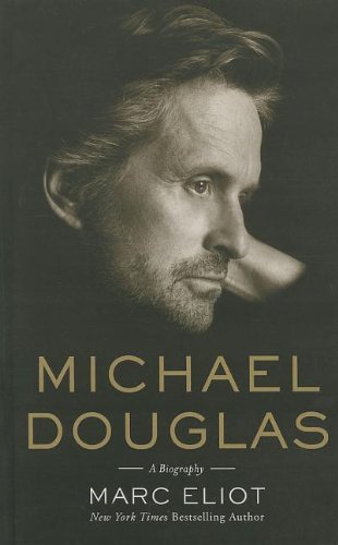 Michael Douglas: A Biography (Thorndike Press Large Print Biography) (9781410453495) by Eliot, Marc