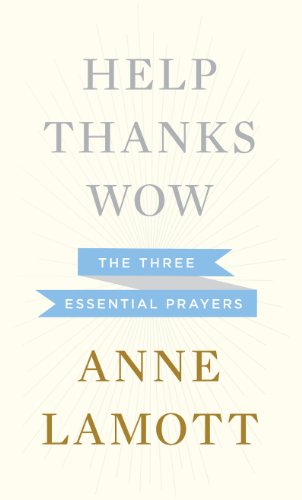 Stock image for Help, Thanks, Wow: The Three Essential Prayers for sale by ThriftBooks-Atlanta