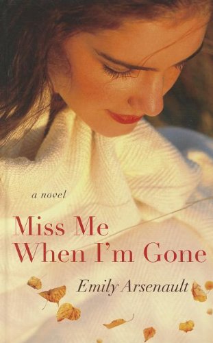 Imagen de archivo de Miss Me When I'm Gone a la venta por Better World Books