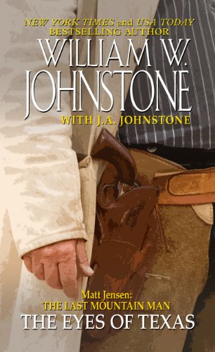 Matt Jensen: The Last Mountain Man: The Eyes Of Texas (9781410453914) by Johnstone, William W.; Johnstone, J. A.