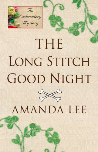 The Long Stitch Good Night (An Embroidery Mystery) (9781410454362) by Lee, Amanda