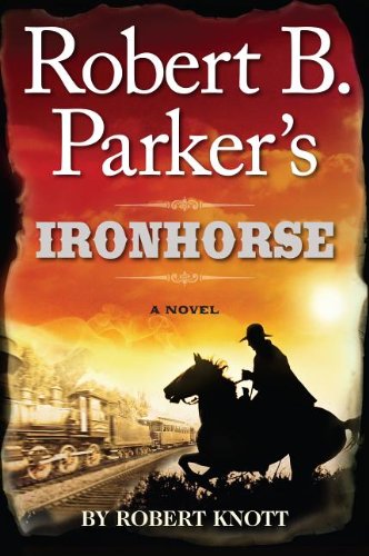 Beispielbild fr Robert B. Parker's Ironhorse zum Verkauf von Better World Books
