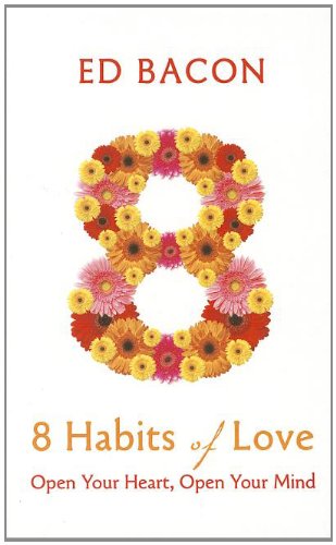 Stock image for 8 Habits of Love: Open Your Heart, Open Your Mind for sale by ThriftBooks-Dallas