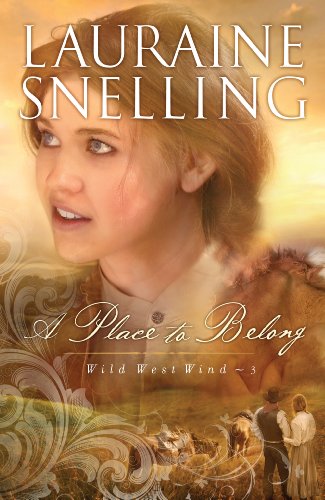 A Place to Belong (Wild West Wind: Thorndike Press Large Print Christian Fiction) (9781410455369) by Snelling, Lauraine