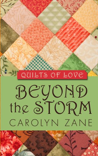 Beyond the Storm (Quilts of Love: Thorndike Press Large Print Clean Reads) (9781410455468) by Zane, Carolyn