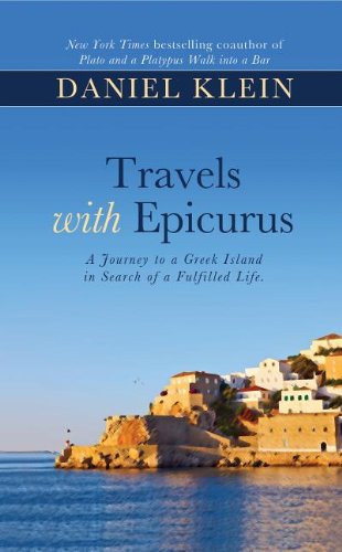9781410455659: Travels with Epicurus: A Journey to a Greek Island in Search of a Fulfilled Life (Thorndike Press Large Print Nonfiction Series)