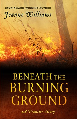 Beispielbild fr Beneath the Burning Ground : A Frontier Story zum Verkauf von Better World Books