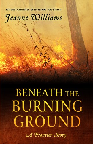 9781410455772: Beneath the Burning Ground: A Frontier Story (Wheeler Large Print Western)