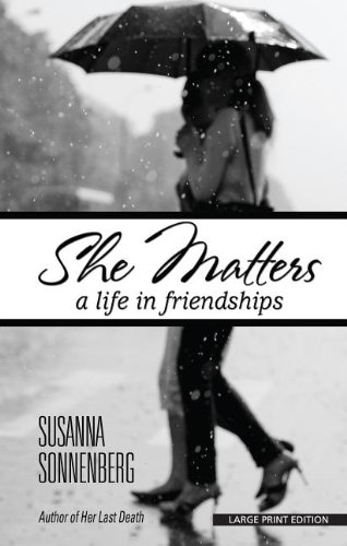 9781410455925: She Matters: A Life in Friendships (Thorndike Press Large Print Core Series)