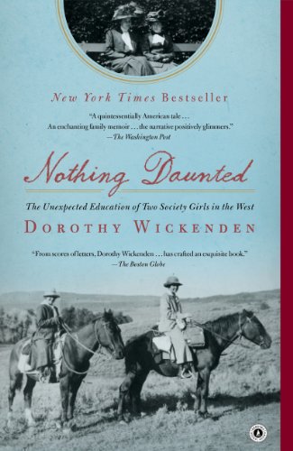 Beispielbild fr Nothing Daunted : The Unexpected Education of Two Society Girls in the West zum Verkauf von Better World Books