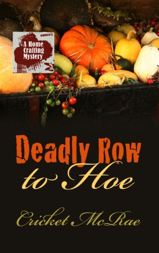 Imagen de archivo de Deadly Row to Hoe a la venta por ThriftBooks-Dallas