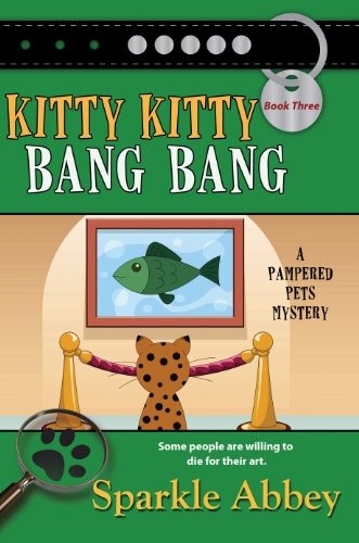 Stock image for Kitty Kitty Bang Bang (The Pampered Pets Mysteries) for sale by Irish Booksellers