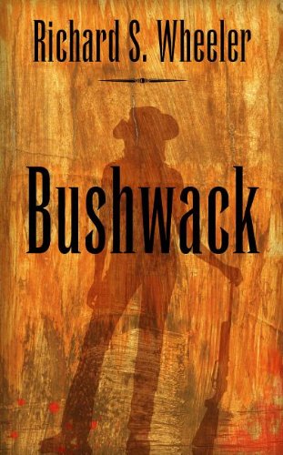 Bushwack (Thorndike Press large print western) (9781410456762) by Wheeler, Richard S.