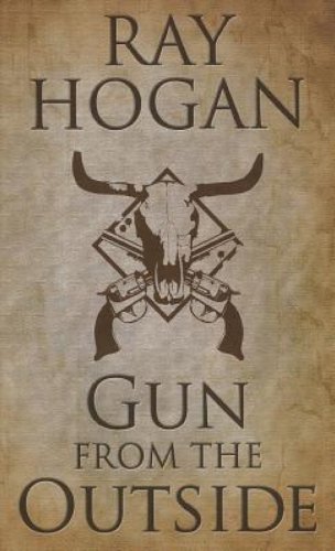 Gun From the Outside (9781410456779) by Hogan, Ray