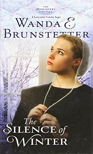 The Silence of Winter: A Lancaster County Saga (Discovery: Thorndike Press Large Print Christian Fiction) (9781410456854) by Brunstetter, Wanda E.