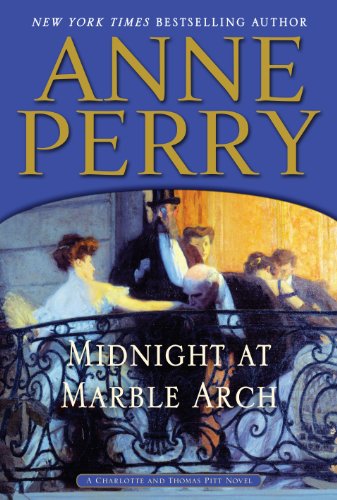 Midnight At Marble Arch (A Charlotte and Thomas Pitt Novel) (9781410457097) by Perry, Anne