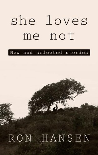 Beispielbild fr She Loves Me Not : New and Selected Stories zum Verkauf von Better World Books