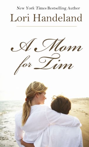 A Mom for Tim (Thorndike Press Large Print Clean Reads) (9781410457998) by Handeland, Lori