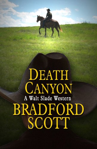 Death Canyon: A Walt Slade Western (9781410458124) by Scott, Bradford