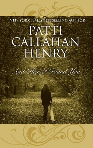 And Then I Found You (9781410458841) by Henry, Patti Callahan