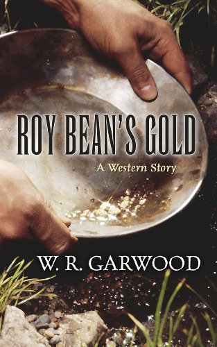 Stock image for Roy Bean's Gold: A Western Story for sale by FOLCHATT