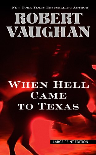 

When Hell Came to Texas (Thorndike Large Print Western)