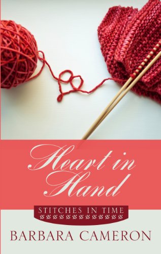 Heart in Hand (Thorndike Press large print clean reads: Stitches in time) (9781410459121) by Cameron, Barbara