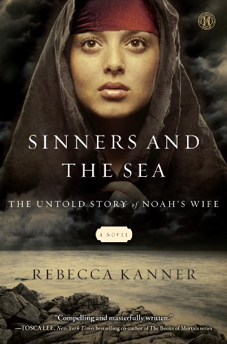 Beispielbild fr Sinners and the Sea : The Untold Story of Noah's Wife zum Verkauf von Better World Books