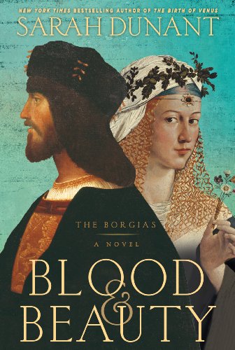 Stock image for Blood & Beauty: The Borgias Novel for sale by Irish Booksellers