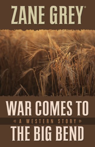 Stock image for War Comes to the Big Bend : A Western Story for sale by Better World Books