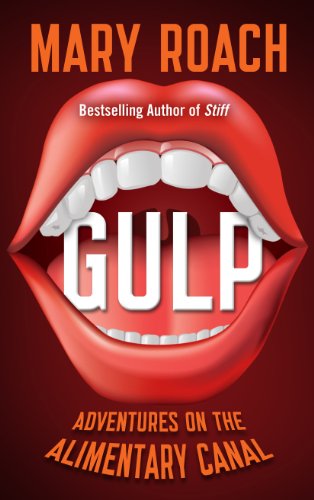 Stock image for Gulp : Adventures on the Alimentary Canal for sale by Better World Books: West