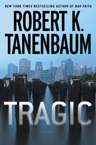Tragic (A BUTCH KARP-MARLENE CIAMPI THRILLER) (9781410461599) by Tanenbaum, Robert K.