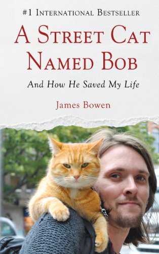 Stock image for A Street Cat Named Bob: And How He Saved My Life for sale by ThriftBooks-Atlanta