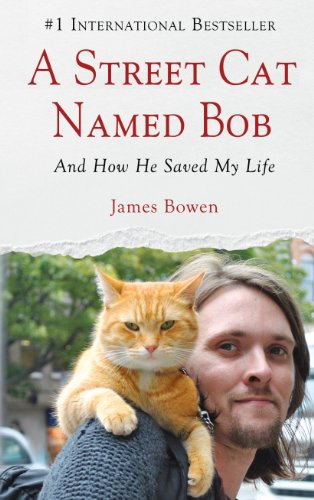 Stock image for A Street Cat Named Bob: And How He Saved My Life for sale by ThriftBooks-Reno