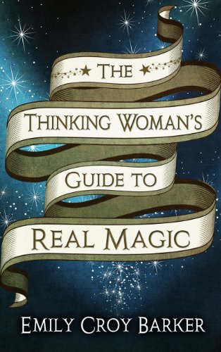 Beispielbild fr The Thinking Woman's Guide to Real Magic zum Verkauf von Better World Books