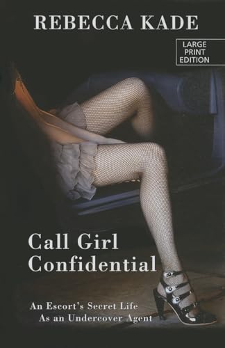 Beispielbild fr Call Girl Confidential : An Escort's Secret Life As an Undercover Agent zum Verkauf von Better World Books