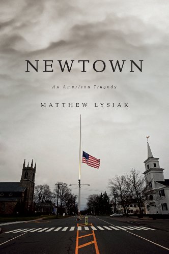 9781410467355: Newtown: An American Tragedy (Thorndike Press Large Print Nonfiction Series)