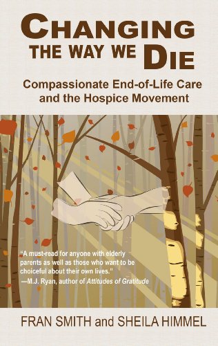9781410468031: Changing the Way We Die: Compassionate End-of-Life Care and the Hospice Movement (Thorndike Press Large Print Health, Home & Learning)