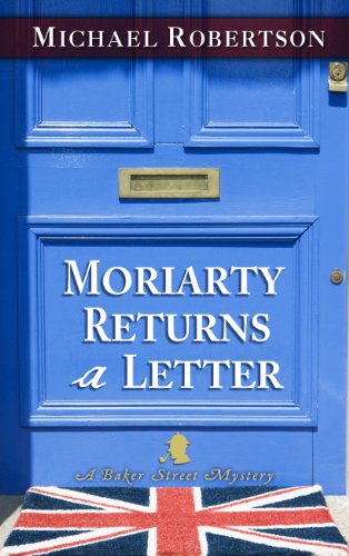9781410468055: Moriarty Returns a Letter (Thorndike Press Large Print Mystery: Baker Street Mystery)