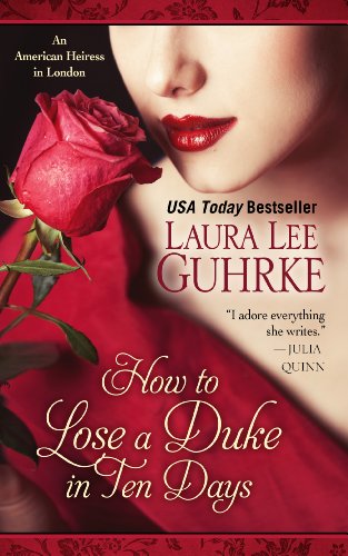 9781410468222: How to Lose a Duke in Ten Days: An American Heiress in London (Thorndike Press Large Print Romance)