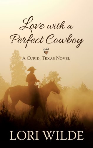 9781410468239: Love With A Perfect Cowboy (A Cupid, Texas Novel)