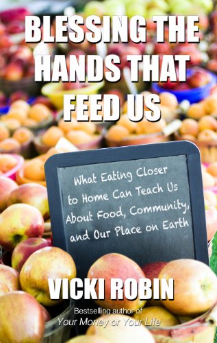 9781410468376: Blessing the Hands That Feed Us: What Eating Closer to Home Can Teach Us About Food, Community, and Our Place on Earth (Thorndike press large print health, home and learning)