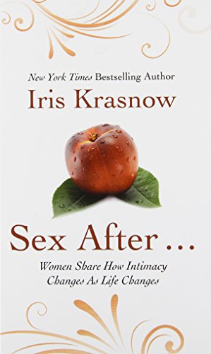 Stock image for Sex After. : Women Share How Intimacy Changes As Life Changes for sale by Better World Books