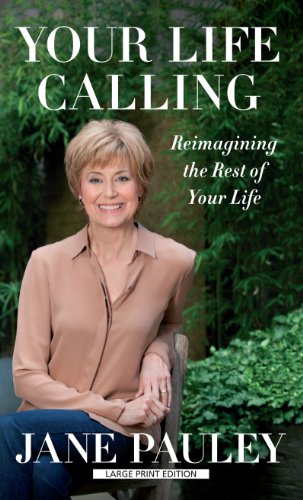 9781410468529: Your Life Calling: Reimagining the Rest of Your Life (Thorndike Press Large Print Basic)