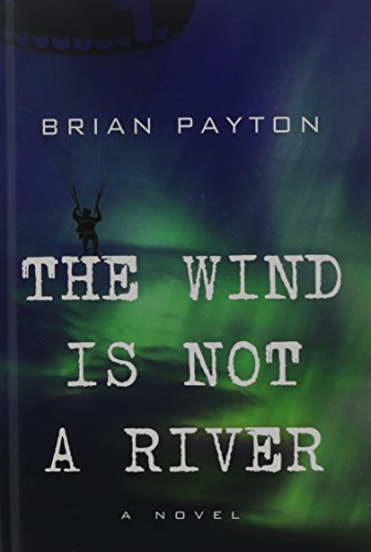 Beispielbild fr The Wind Is Not a River zum Verkauf von ThriftBooks-Atlanta